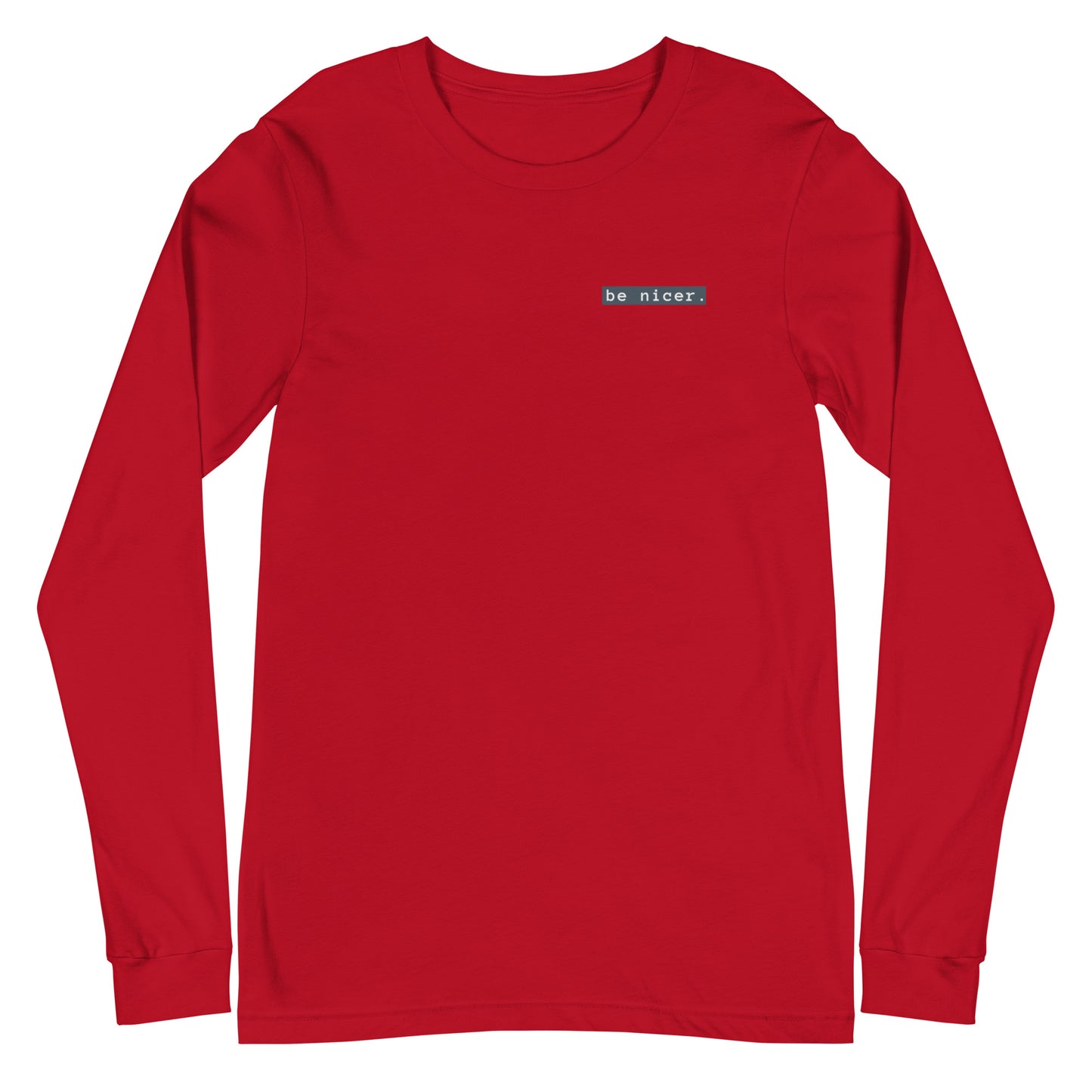 The be nicer unisex long sleeve T