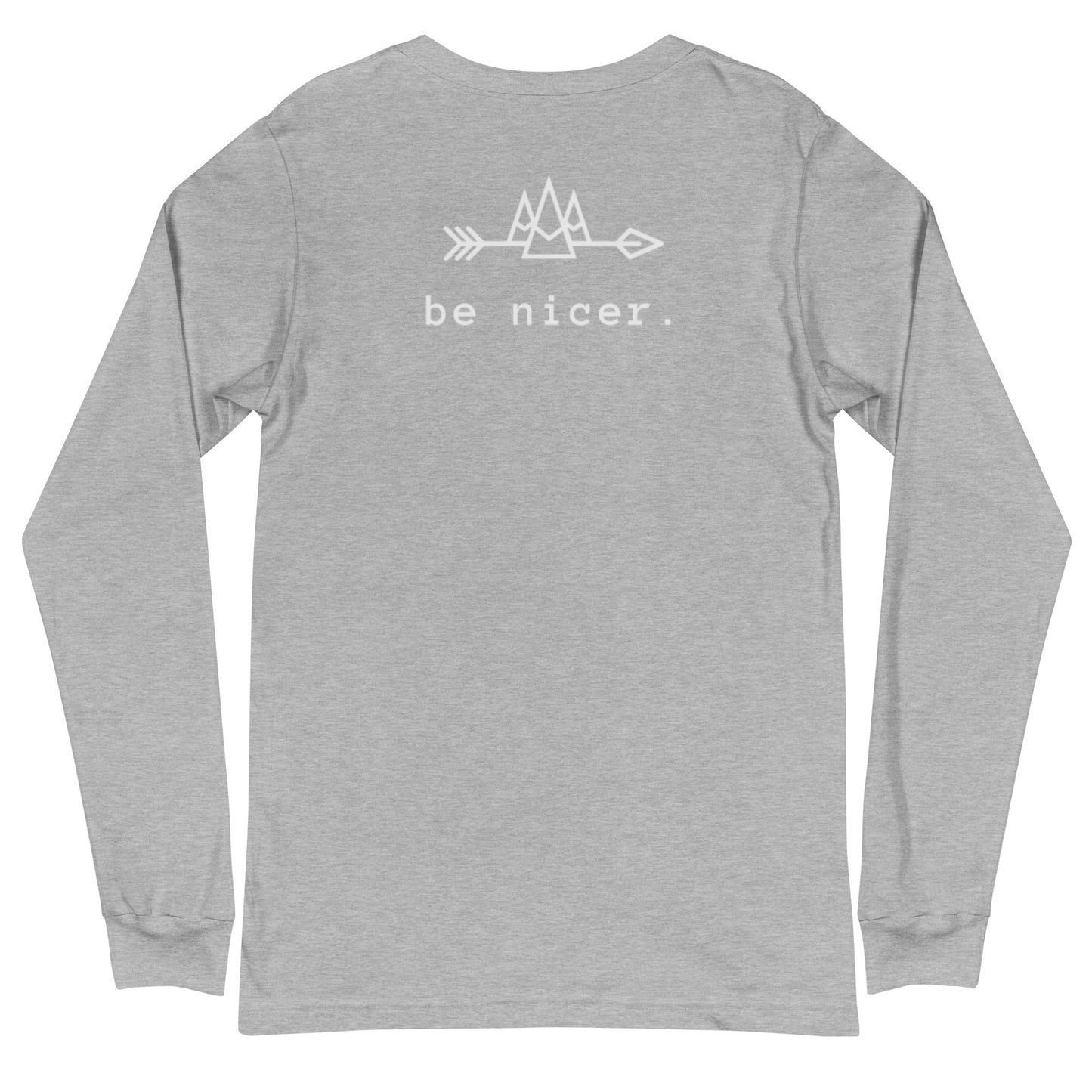 The be nicer unisex long sleeve T