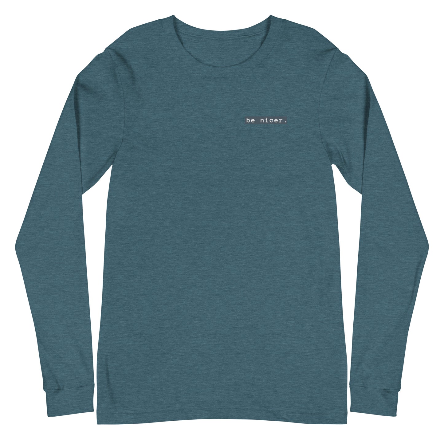 The be nicer unisex long sleeve T